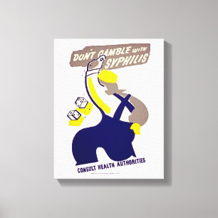 Dont Gamble With Syphilis Canvas Print