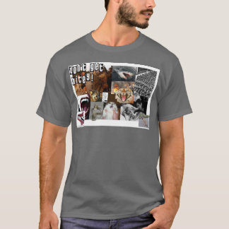 Don't Get Bitey! T-Shirt