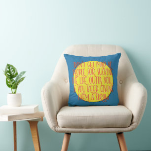 Don't Get Mad At People 12 Step Recovery Slogan Throw Pillow