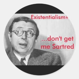 Don't Get Me Sartred Stickers