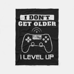 Dont Get Older Level Up Humour Game Birthday Men Fleece Blanket