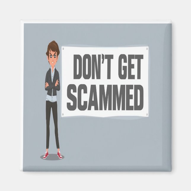 Don't Get Scammed Banner Next To A Scammer Magnet (Front)
