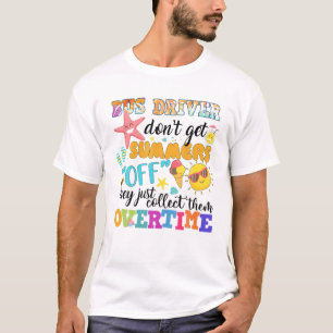 Don't Get Summers Off Cute Colours Tie Dye Bus Dri T-Shirt