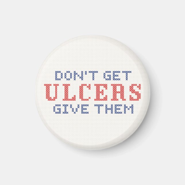 Don't Get Ulcers Magnet (Front)