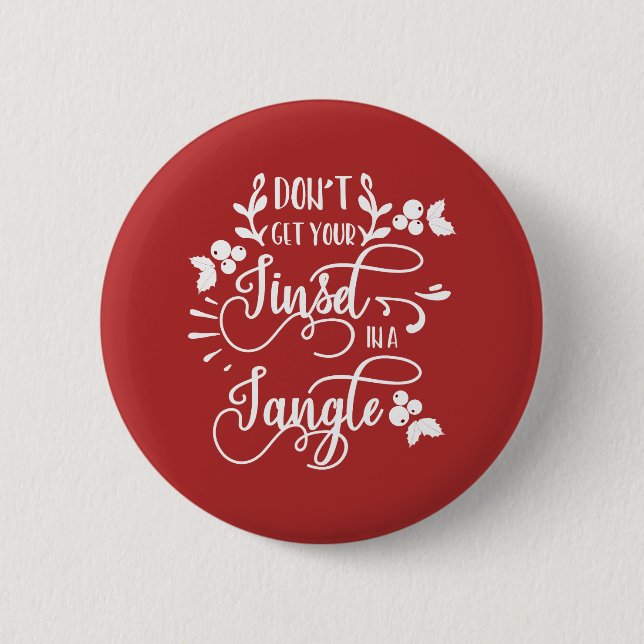 dont get your tinsel in a tangle christmas 2 inch round button (Front)