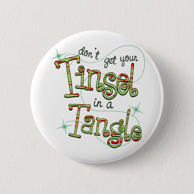 Don't get your Tinsel in a Tangle Christmas Gifts 2 Inch Round Button (Front)