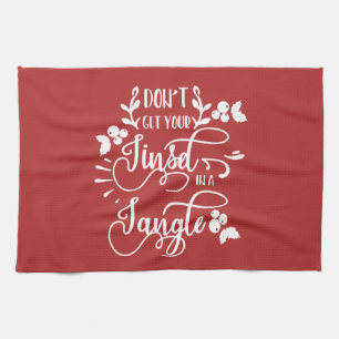 dont get your tinsel in a tangle christmas kitchen towel