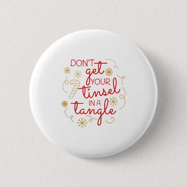 Don't Get Your Tinsel In A Tangle Christmas Raglan 2 Inch Round Button (Front)