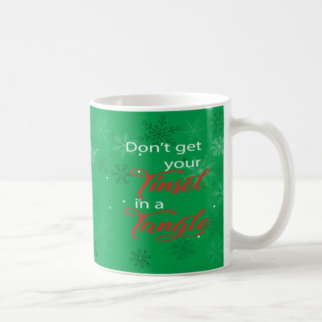 Don't Get Your Tinsel In A Tangle Holiday Mug (Right)