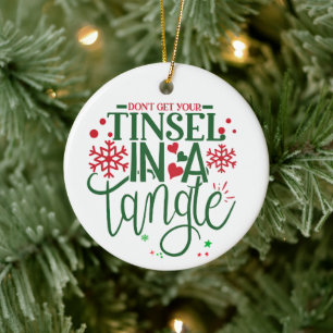 Don't Get your Tinsel in a Tangle - Personalize -  Ceramic Ornament
