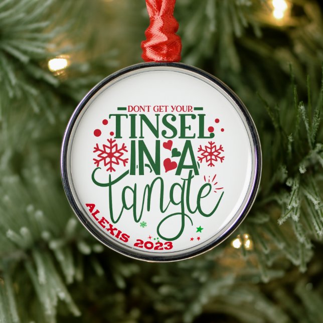 Don't Get your Tinsel in a Tangle - Personalize -  Metal Ornament (Tree)