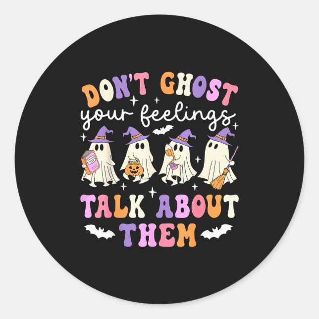 Dont Ghost Your Feeling Halloween School Counsello Classic Round Sticker (Front)