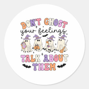 Don't Ghost Your Feeling Talk About Them Counsello Classic Round Sticker