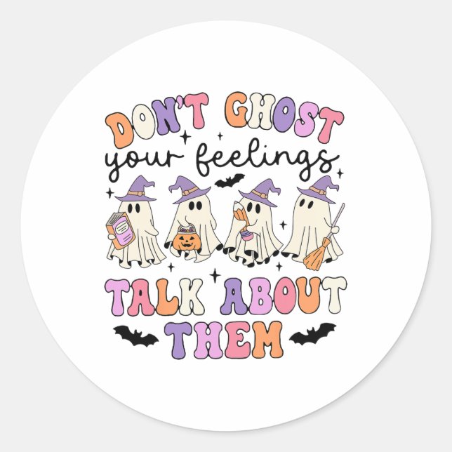 Don't Ghost Your Feeling Talk About Them Counsello Classic Round Sticker (Front)