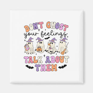 Don't Ghost Your Feeling Talk About Them Counsello Magnet