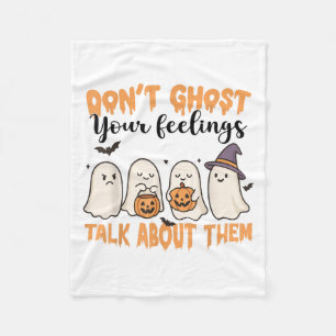 Don't Ghost Your Feelings Mental Health Awareness Fleece Blanket