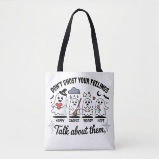 Don't Ghost Your Feelings Mental Health Awareness Tote Bag