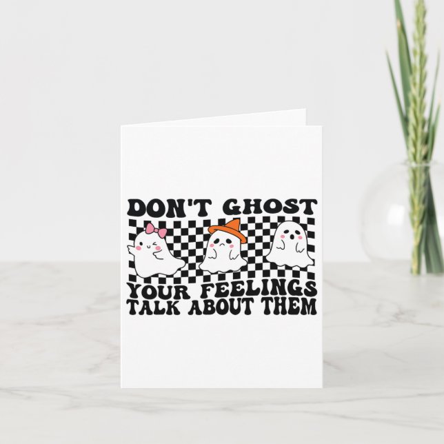 Don't Ghost Your Feelings Talk About Them Spooky H Card (Front)