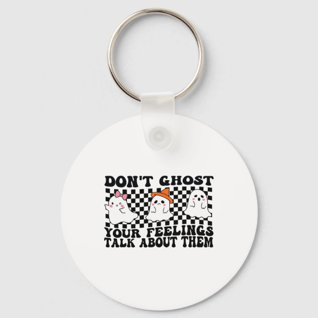 Don't Ghost Your Feelings Talk About Them Spooky H Keychain (Front)