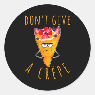 Don't Give A Crepe Funny Chef French Food Cuisine  Classic Round Sticker