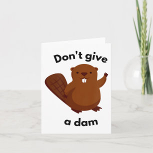 Don't Give A Dam  Card