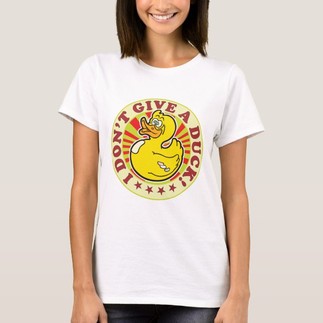 Don't Give A Duck T-Shirt (Front)