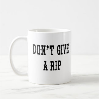 Don't Give a Rip Coffee Mug