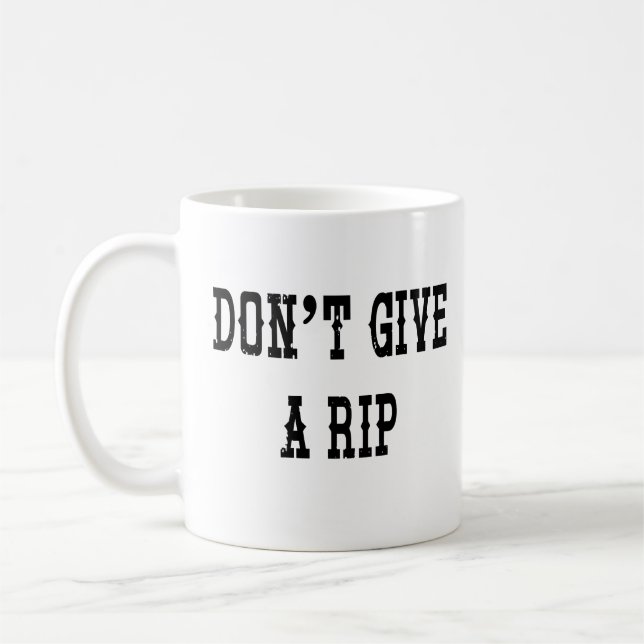 Don't Give a Rip Coffee Mug (Left)