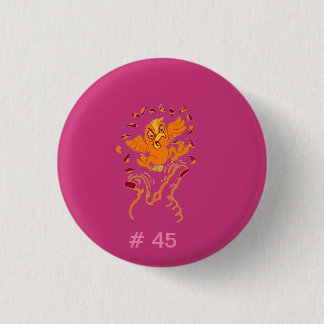 Don't give HIM the finger, Flip #45 the Bird 1 Inch Round Button