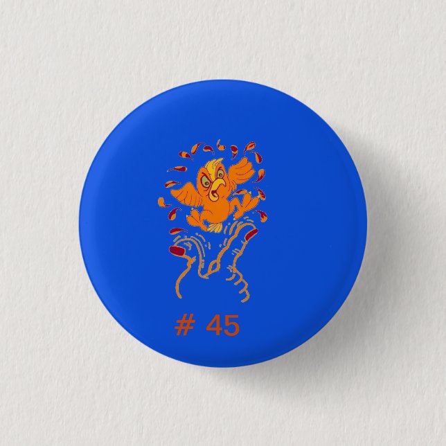 Don't give HIM the finger, Flip #45 the Bird 1 Inch Round Button (Front)