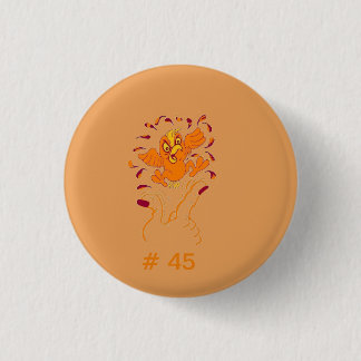 Don't give HIM the finger, Flip #45 the Bird 1 Inch Round Button