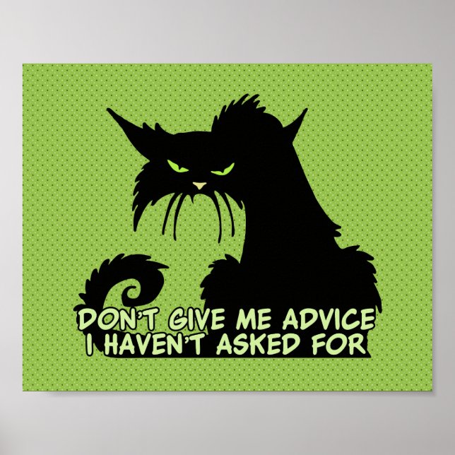 Don't Give Me Advice Angry Cat Saying Poster (Front)