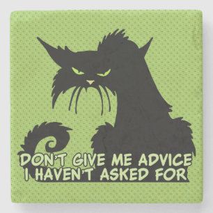 Don't Give Me Advice Angry Cat Saying Stone Coaster