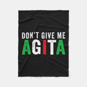 Don't Give Me Agita Funny Italian American Quote S Fleece Blanket