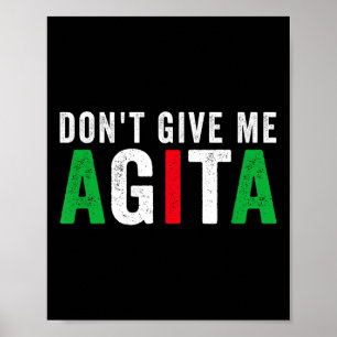 Don't Give Me Agita Funny Italian American Quote S Poster