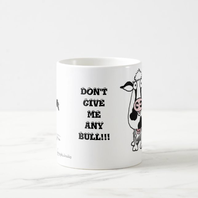 DON'T GIVE ME ANY BULL!!! COFFEE MUG (Center)