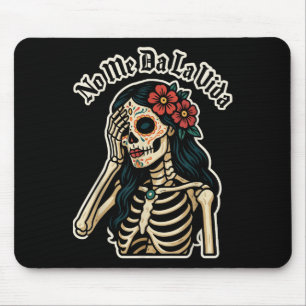 Don't Give Me Life Sugar Skull Humor Quote Funny G Mouse Pad