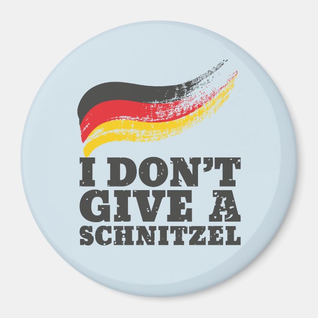 Dont Give Schnitzel German Flag Oktoberfest Magnet (Front)