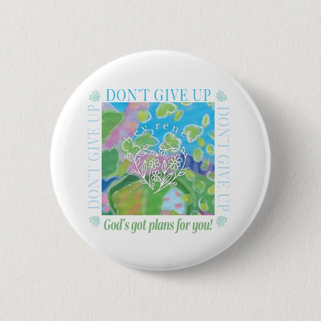 Don't Give Up 2 Inch Round Button (Front)