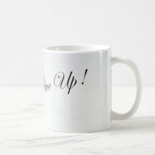 Don't give Up Coffee Mug