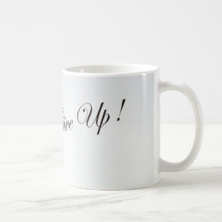 Don't give Up Coffee Mug