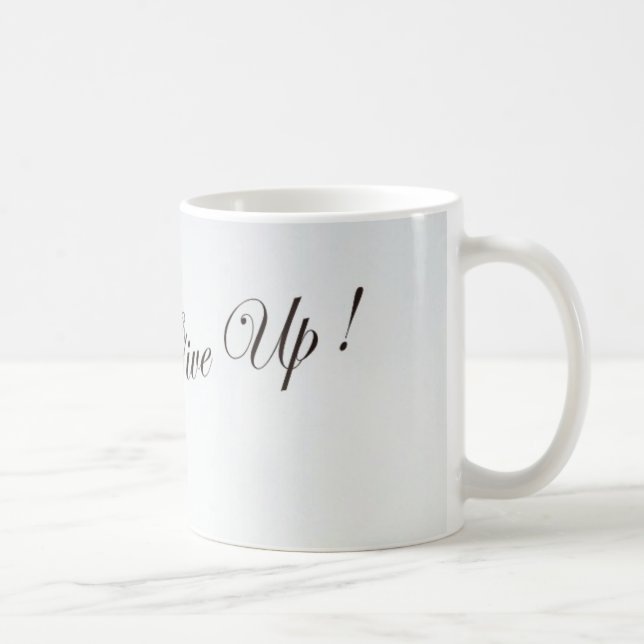 Don't give Up Coffee Mug (Right)