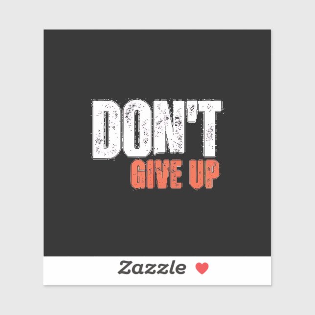 Don't give up desgin Custom-Cut Vinyl Sticker (Feuille)