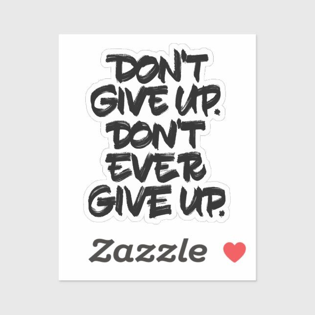 Don't Give Up. Don't Ever Give Up (Sheet)