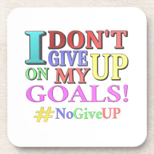 "DON'T GIVE UP GOALS" Cute Design. Buy Now Coaster