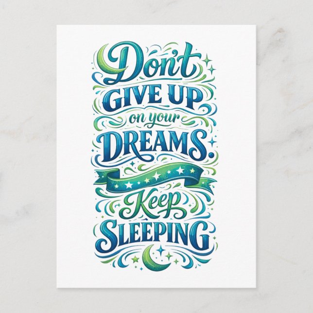 Don't Give Up on Your Dreams -- Keep Sleeping Postcard (Front)