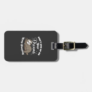 Don't Give Up On Your Dreams Sloth T-Shirt Luggage Tag