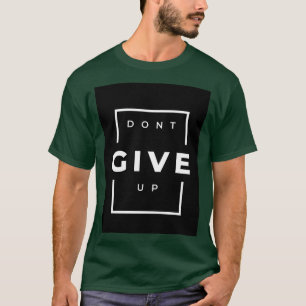 Don't Give Up Text Printed T-shirt