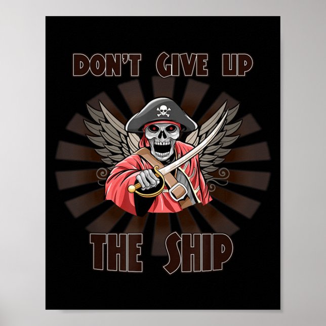 Don't Give Up The Ship. Rate Funny Sy Sarcastic  Poster (Front)