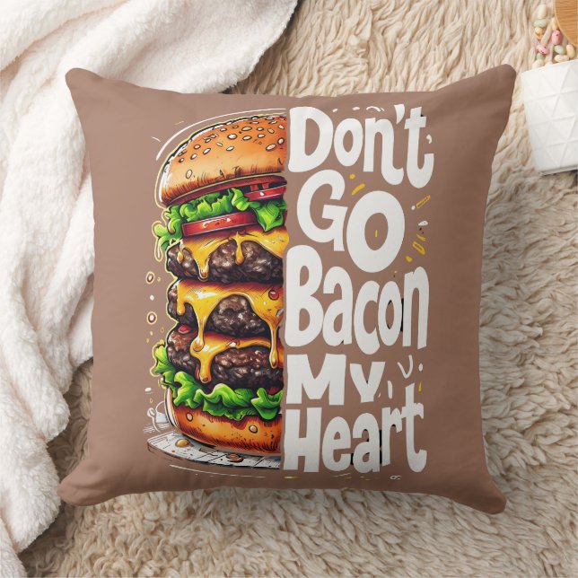 Don't Go Bacon My Heart Funny Food Pun Throw Pillow (Blanket)